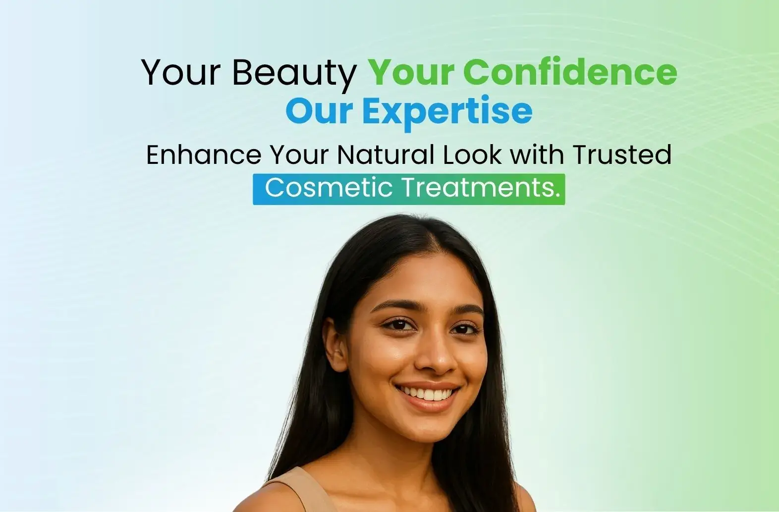 Cosmetic Treatments.